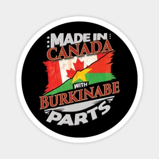 Made In Canada With Burkinabe Parts - Gift for Burkinabe From Burkina Faso Magnet